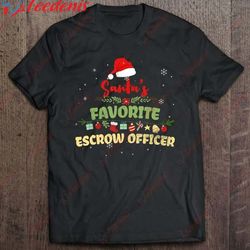 Cute Santas Favorite Escrow Officer Xmas Christmas Gift T-Shirt, Plus Size Womens Christmas Shirts  Wear Love, Share Bea