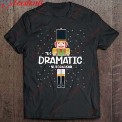 dramatic nutcracker family matching funny gift pajama shirt, plus size womens christmas sweaters wear love, share beaut