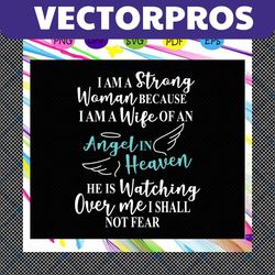 i am a strong woman because i am a wife of an angel in heaven, wife svg, wife life, wife birthday, best wife ever, wife