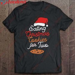 eating christmas cookies for two shirt baby shower pregnancy shirt, christmas shirts funny  wear love, share beauty