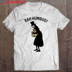 ebenezer scrooge christmas bah humbug scrooge shirt, mens funny christmas shirts wear love, share beauty