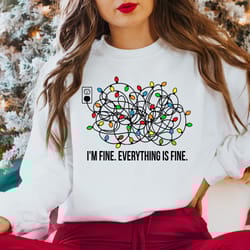 i'm fine this is fine everything is fine sweatshirt, christmas lights sweatshirt, anxiety gift for xmas, holiday gift, i