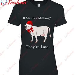 eight maids a milking funny christmas t-shirt, funny christmas shirts mens wear love, share beauty