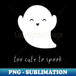 sweet spooks too cute to spook halloween - png transparent sublimation design - stunning sublimation graphics