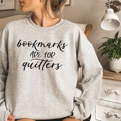 bookmarks are for quitters sweatshirt, book lover sweatshirt, book nerd sweatshirt, introvert sweatshirt, gift for bookw