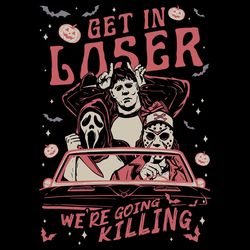 halloween get in loser svg we are going killing download