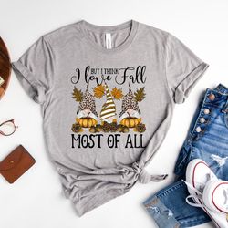 i love fall most of all, fall gnome shirt, gnome gift tee, fall lover t-shirt, cute gnome shirts