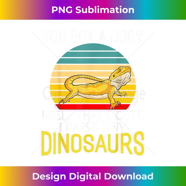 FT-20231121-1701_You got a Dog I Raise Tiny Dinosaurs Funny Bearded Dragon.jpg