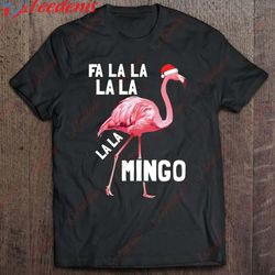 fa la la flamingo christmas essential shirt, christmas tops on sale  wear love, share beauty