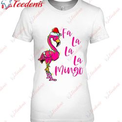 fa la la la mingo flamingo christmas women girls t-shirt, women christmas family sweatshirts  wear love, share beauty