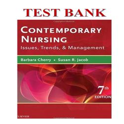 Contemporary Nursing Issues, Trends, And Management 7th Edition Cherry Jacob TEST BANK