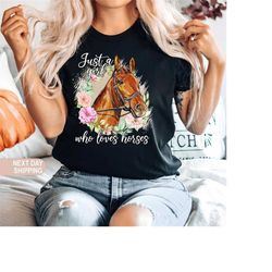 horse shirt, just a girl who like horses shirt, horse gift, horse lover, horse gift for women, horse rider gift, horse o