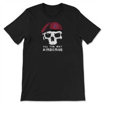 vintage army 82nd airborne all the way skull maroon beret paratrooper t-shirt, sweatshirt & hoodie