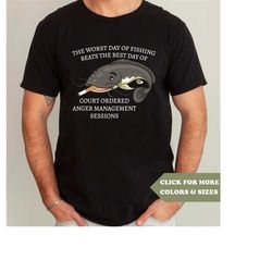 the worst day of fishing beats the best days of anger management session shirt, fishing, meme, oddly specific shirt,