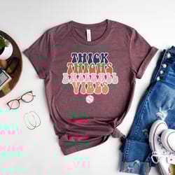 thick thighs baseball vibes shirt, t-mom shirt, baseball shirt for women, baseball season t-shirt, sports mom tee, famil