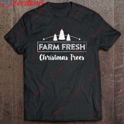 farm fresh christmas trees design classic shirt, cotton plus size womens christmas shirts wear love, share beauty