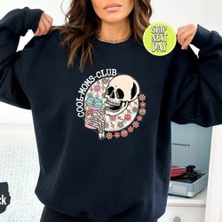 cool moms club sweatshirt and hoodie, halloween skeleton mom shirt, skull mother's day tee, gift for mom,new mommy sweat