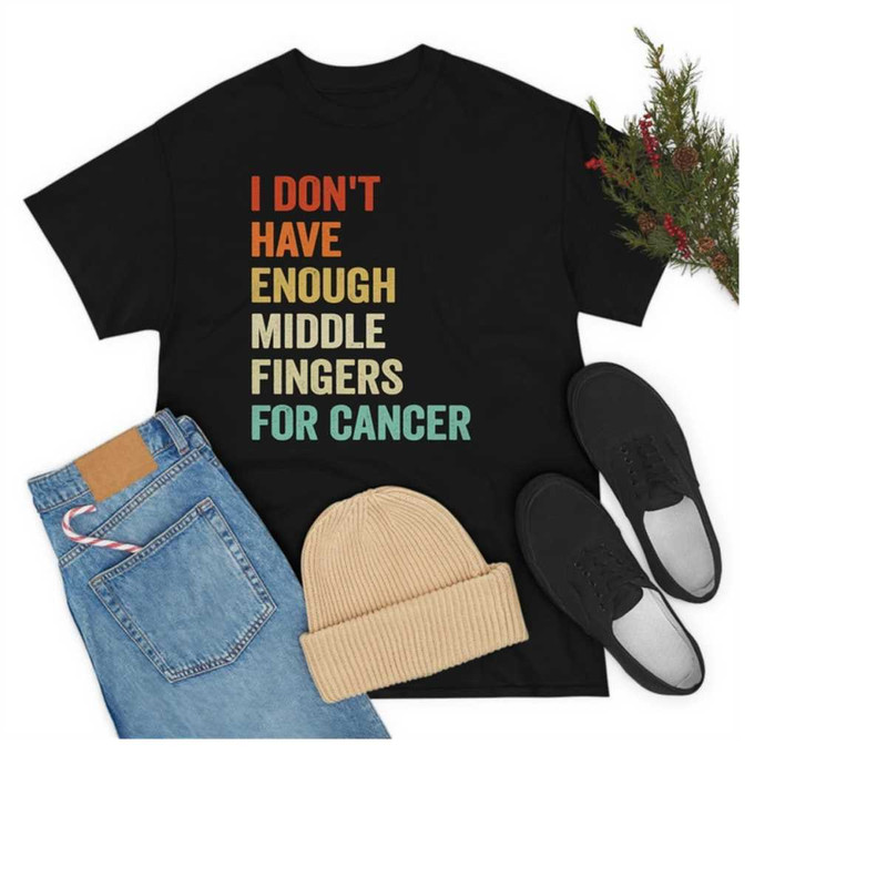 MR-21112023142557-i-dont-have-enough-middle-fingers-for-cancer-shirt-funny-image-1.jpg