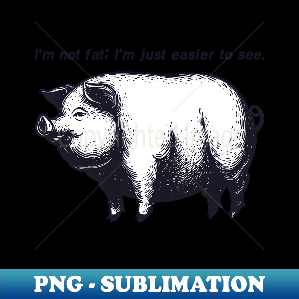 GM-20231121-26704_Funny Saying Im not fat Im just easier to see 6979.jpg