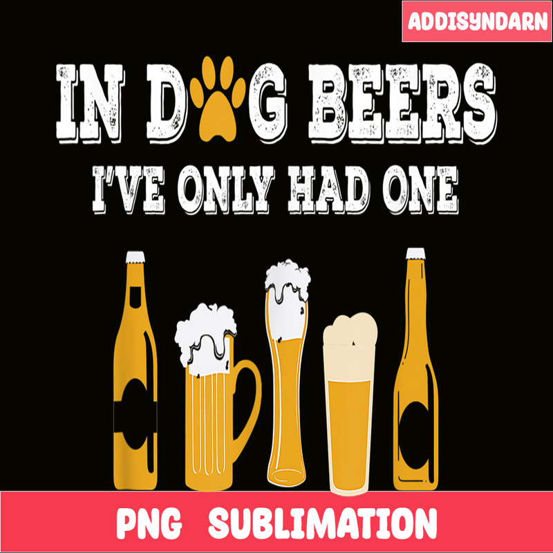 BEER28102347-In Dog Beers PNG Dog And Beer PNG Beer Lover Gift PNG.png