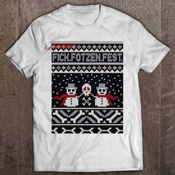 fick fotzen fest snowman christmas sweater t-shirt, christmas t shirts family wear love, share beauty