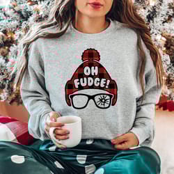 christmas sweatshirt, funny christmas shirt, oh fudge sweatshirt, christmas vacation shirt, funny holiday tee, holiday s