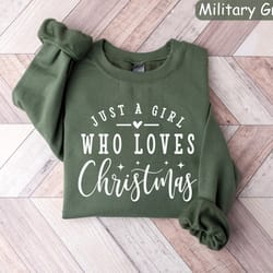 christmas sweatshirt, just a girl who loves christmas shirt, christmas party, xmas shirt, 2023 happy new year,holiday sw