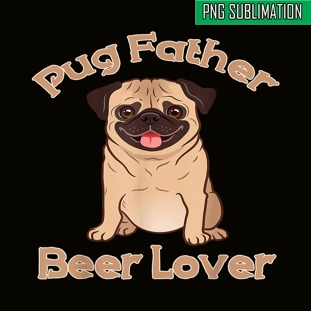 BEER28102363-Pug Father Beer Lover PNG Beer Season PNG Beer And Dog PNG.png