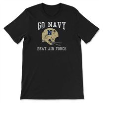 go navy beat air force military game vintage football helmet unisex t-shirt t-shirt, sweatshirt & hoodie