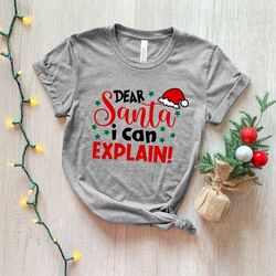 dear santa i can explain shirt, merry christmas shirt , christmas gift, santa shirt, dear santa, christmas santa shirt,