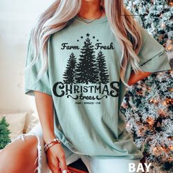 farm fresh christmas trees shirt, pine spruce fir, christmas gift ideas, holiday shirt, christmas sweatshirt, unisex adu