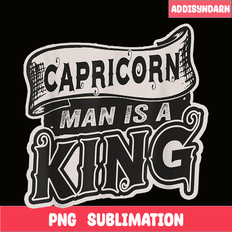 CPB28102321-Capricorn Man Is A King PNG Capricorn Gift PNG Capricorn Man PNG.png