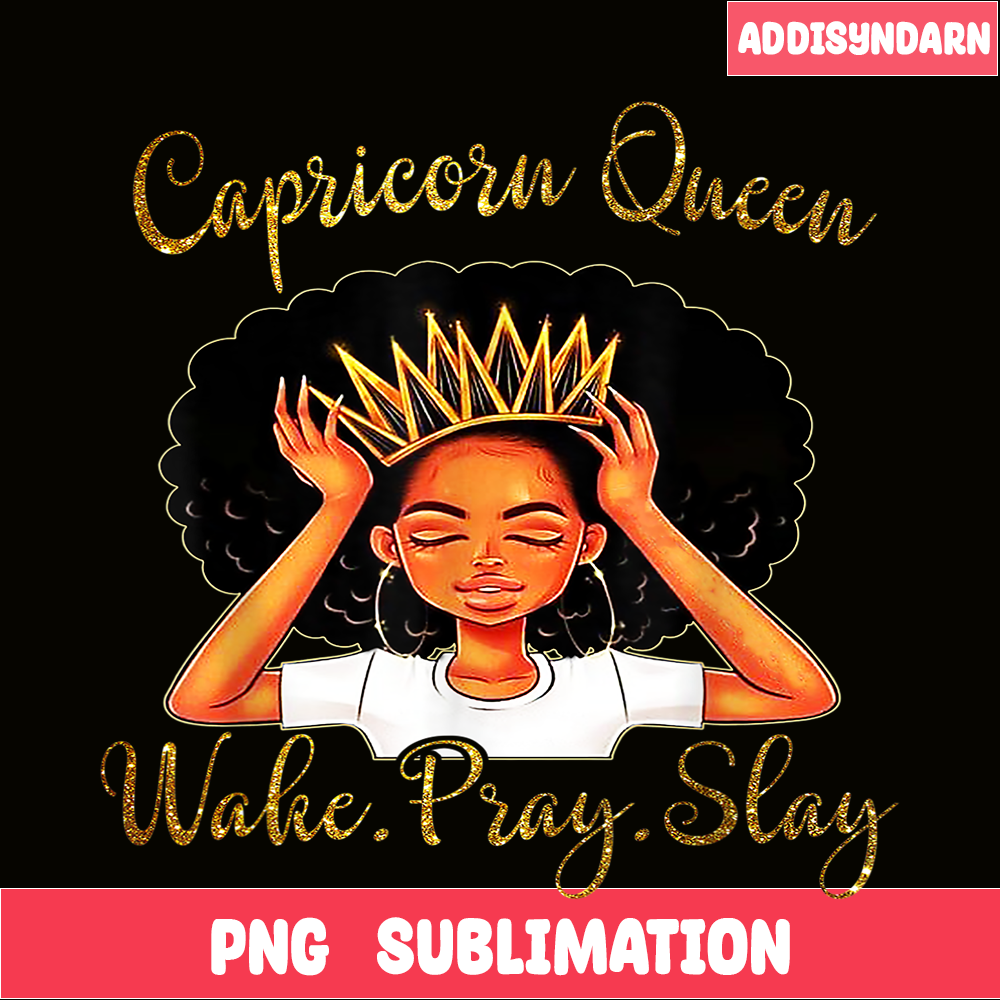 CPB28102335-Capricorn Queens Are Born December 22 - January 19 PNG Slay Capricorn PNG Capricorn Queens PNG.png