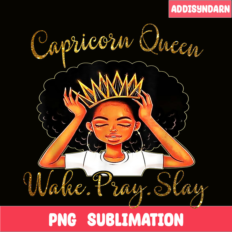CPB28102335-Capricorn Queens Are Born December 22 - January 19 PNG Slay Capricorn PNG Capricorn Queens PNG.png