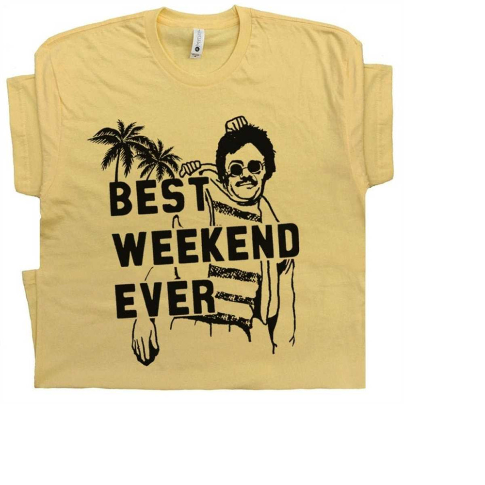 MR-21112023152020-best-weekend-ever-t-shirt-cool-movie-quote-shirts-vintage-image-1.jpg