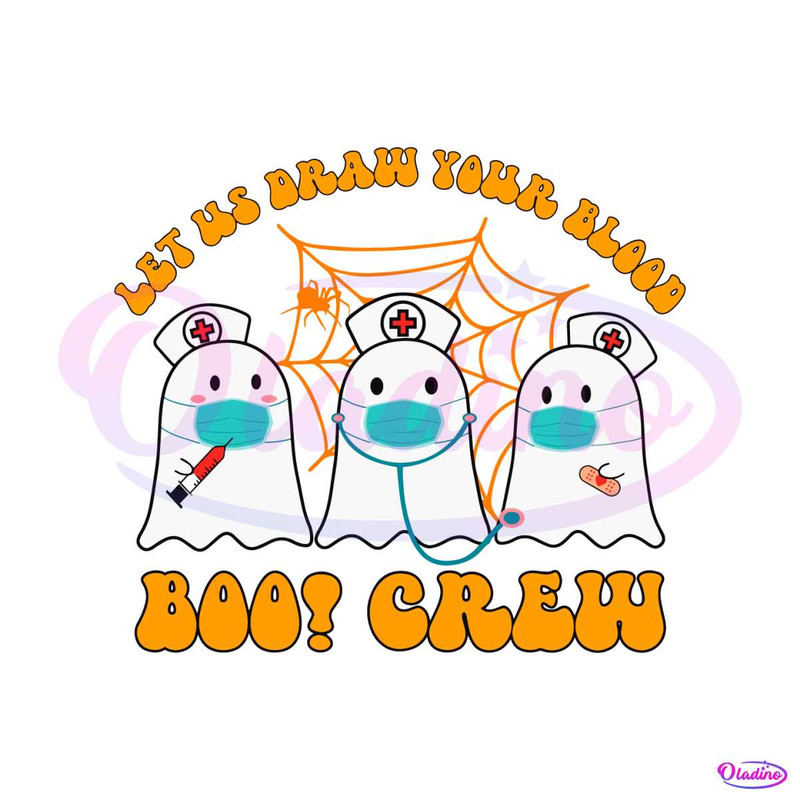 Phlebotomy Ghost Boo Crew Let Us Draw Your Blood SVG File 2111.jpg