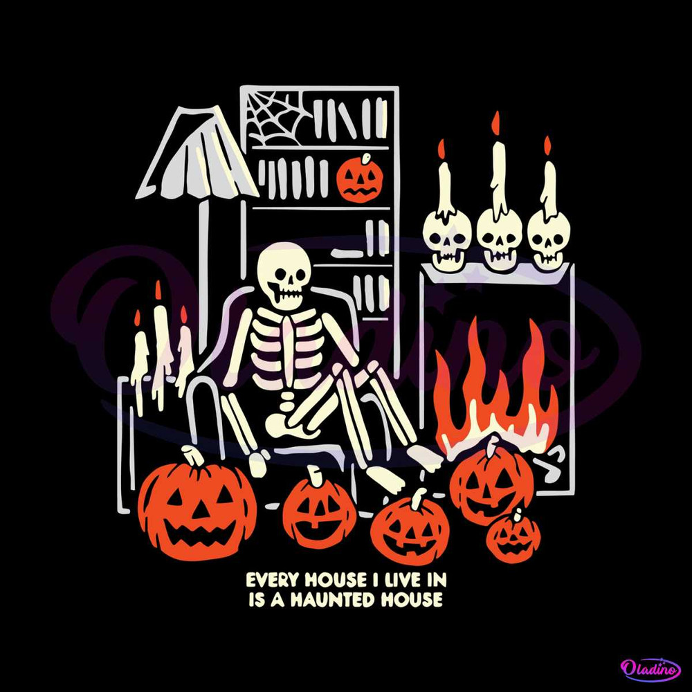 Skeleton Every House I Live In Is A Haunted House SVG File 2111.jpg