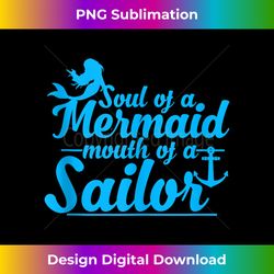 Soul Of A Mermaid Mouth Of A Sailor - Cute Gifts For Women Tank To - Vibrant Sublimation Digital Download - Animate Your Creative Concepts