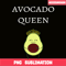 QUE03112321-Avocado Queens PNG, Funny Quotes PNG, Lovely Gift PNG.png