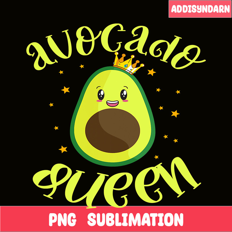 QUE03112322-Avocado Queen PNG, Lovely Gift PNG, Funny Quotes PNG.png