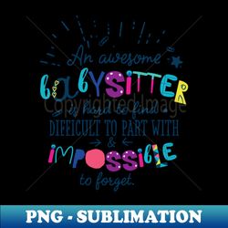 An Awesome Babysitter Gift Idea - Impossible to forget - Professional Sublimation Digital Download - Defying the Norms