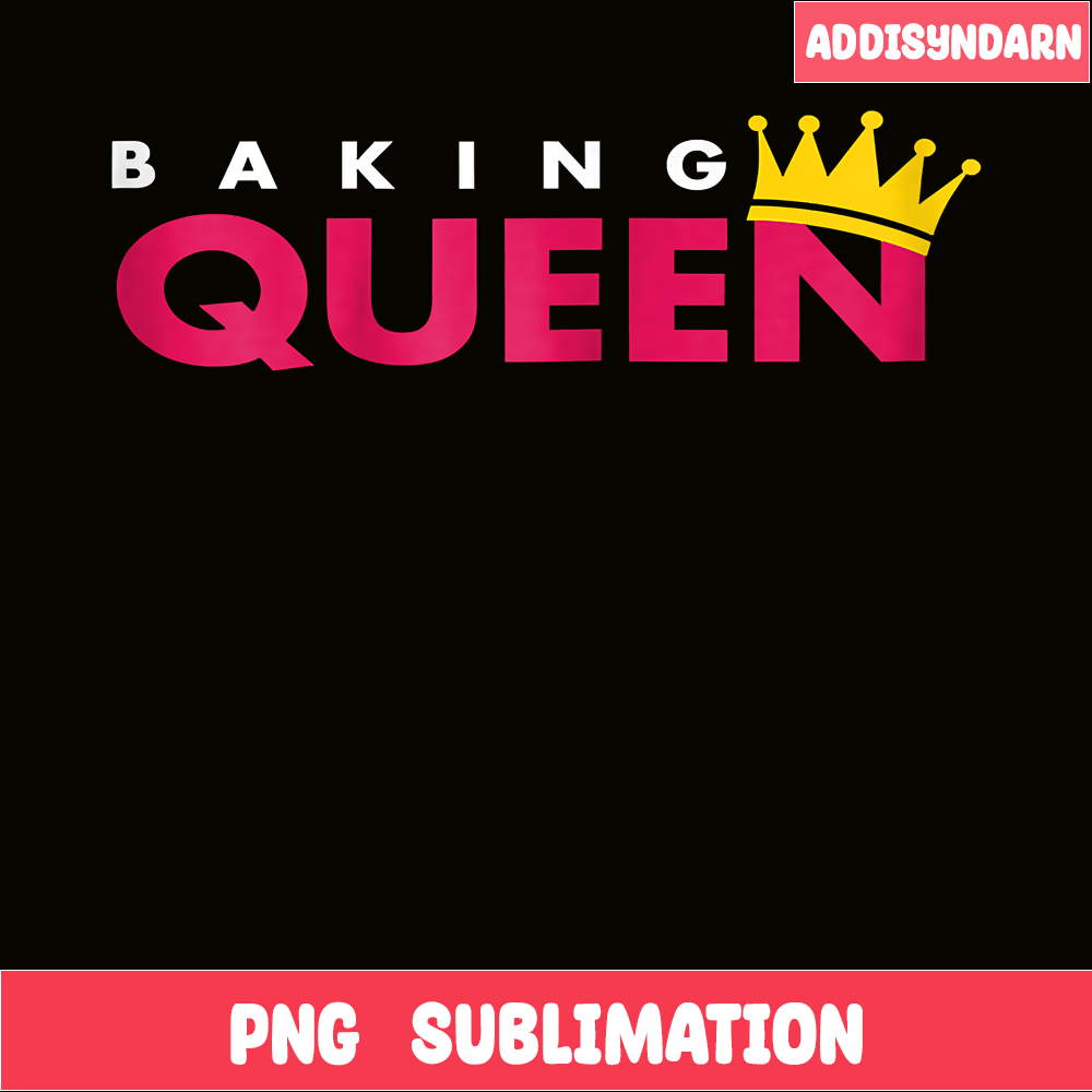 QUE03112328-Baking Queens PNG, Adorable Quotes PNG, Birthday Queens PNG.png
