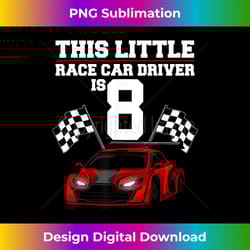 funny 8th birthday gift boys 8 years old race car drivers - classic sublimation png file - rapidly innovate your artistic vision