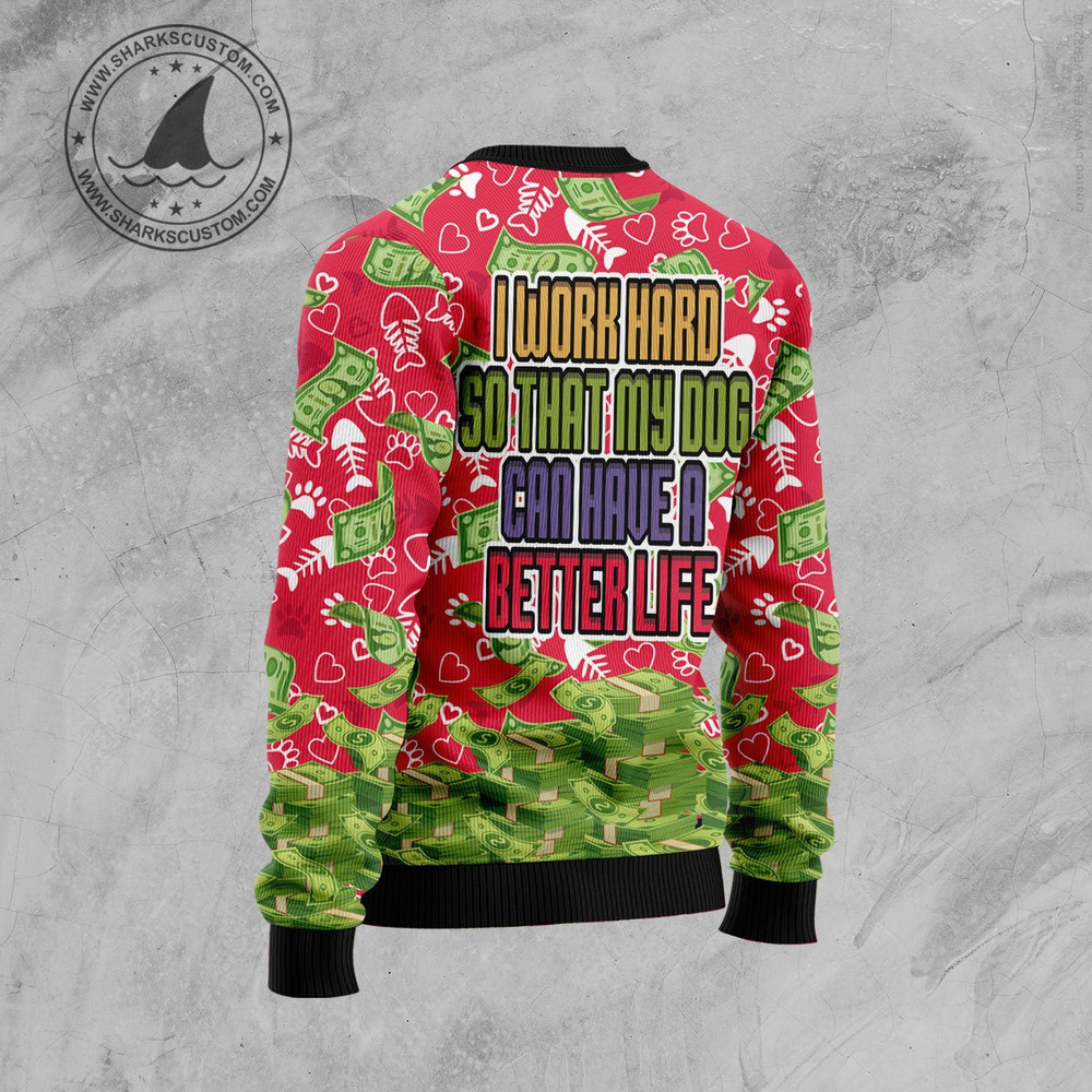 i_work_hard_so_that_my_dog_can_have_a_better_life_sweater_ugly_christmas_sweater_for_dog_lovers_pgexlr4jys.jpg