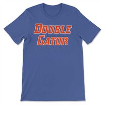 double gator proud student parent gift t-shirt, sweatshirt & hoodie