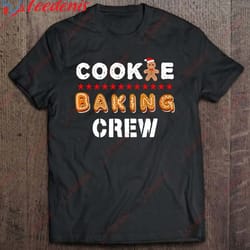 cookie baking crew cute christmas gingerbread baker gift premium shirt, christmas t shirts funny wear love, share beaut