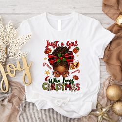 just a girl who loves christmas shirt, afro messy bun christmas sweatshirt, merry christmas girl t-shirt, afro woman chr