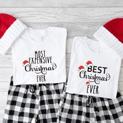 most expensive and best christmas ever shirt, christmas family vacation t-shirts, matching husband and wife xmas tees, b