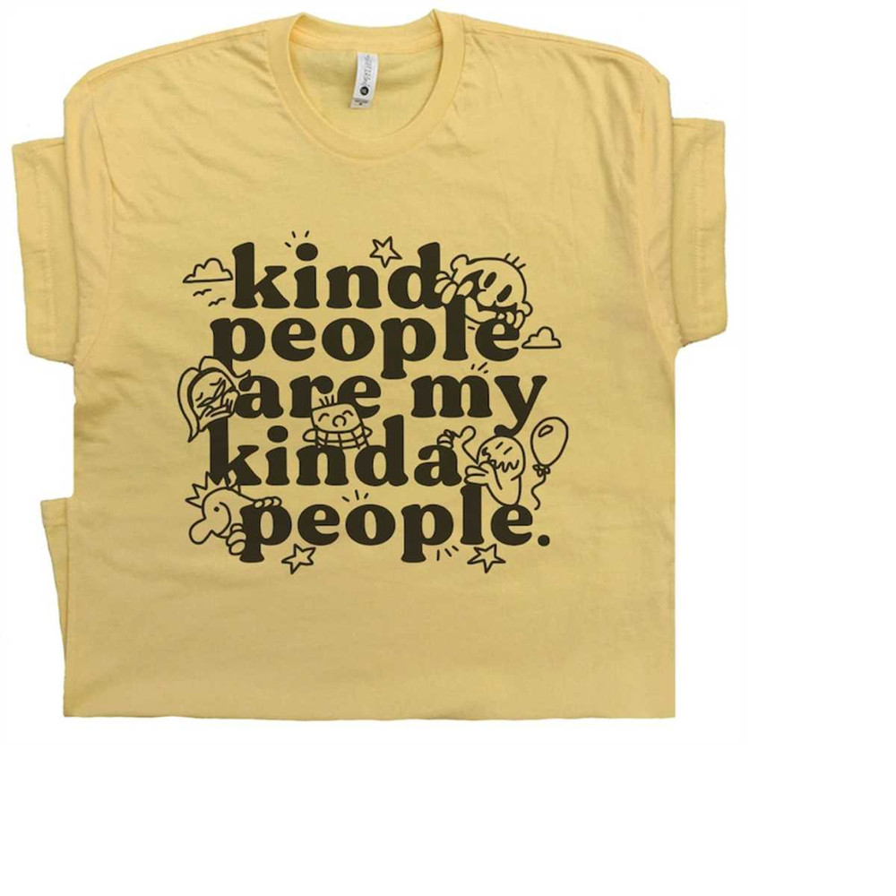 MR-21112023164450-kind-people-shirt-are-my-kinda-people-t-shirt-funny-graphic-image-1.jpg