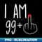 MG-20231121-71596_Vintage 100th Birthday I Am 99 Plus 1 Middle Finger 8548.jpg